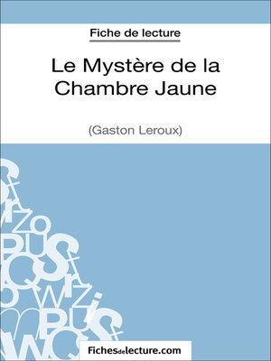 cover image of Le Mystère de la Chambre Jaune de Gaston Leroux (Fiche de lecture)